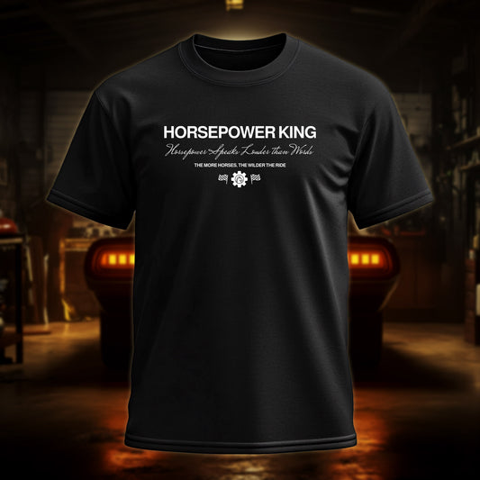 HORSEPOWER KING T-Shirt