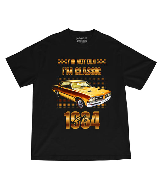 I'M NOT OLD, I'M CLASSIC 1964 GTO T-Shirt