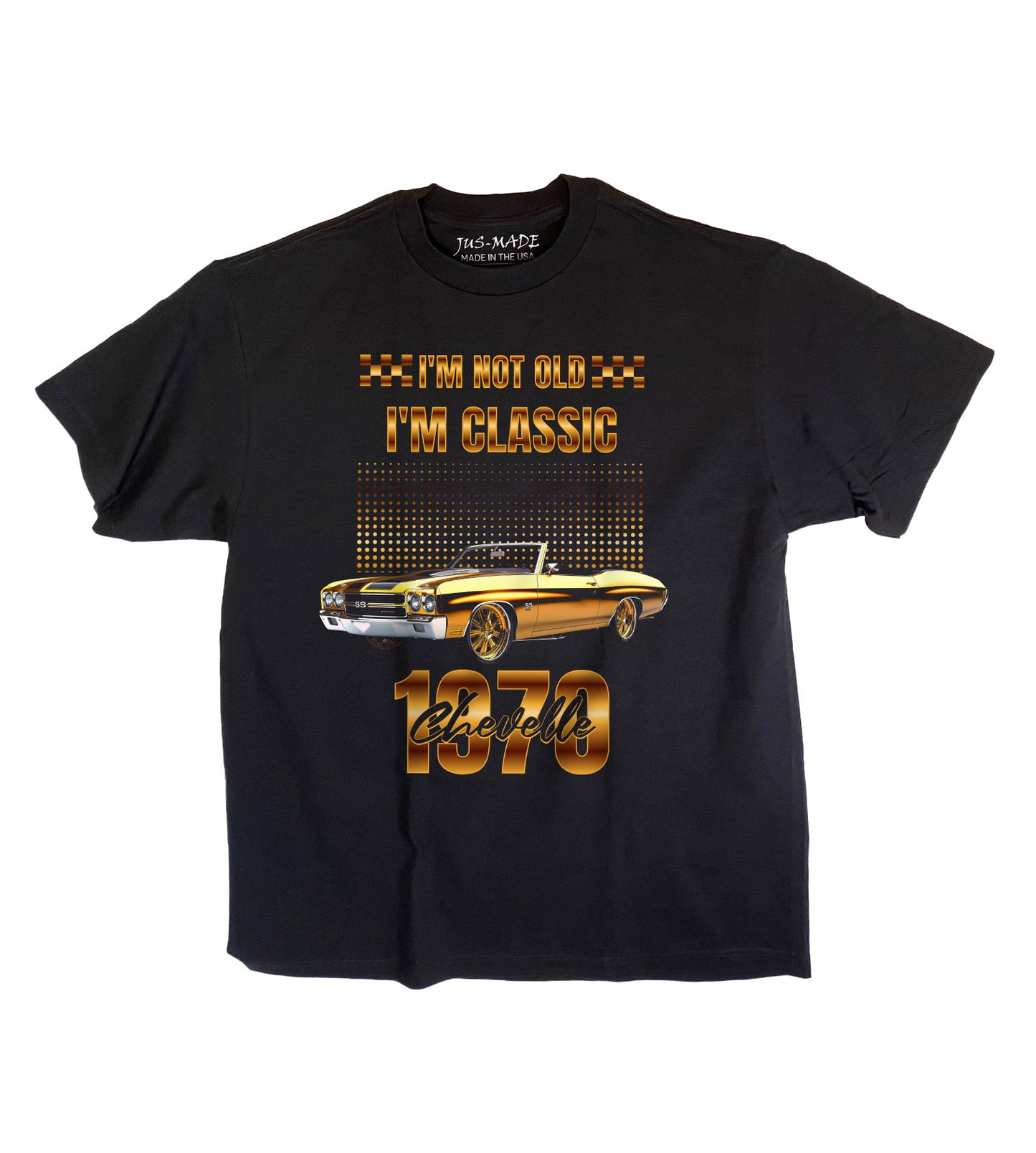 I'M NOT OLD, I'M CLASSIC 1970 Chevelle T-Shirt